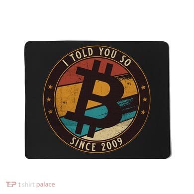 Bitcoin I Told You So Btc Crypto And Bitcoin Mousepad