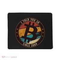Bitcoin I Told You So Btc Crypto And Bitcoin Mousepad thumb 0