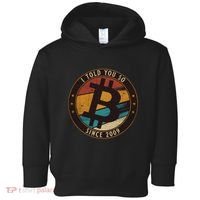 Bitcoin I Told You So Btc Crypto And Bitcoin Toddler Hoodie thumb 0