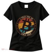 Bitcoin I Told You So Btc Crypto And Bitcoin Women's T-Shirt thumb 0