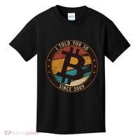 Bitcoin I Told You So Btc Crypto And Bitcoin Kids T-Shirt thumb 0