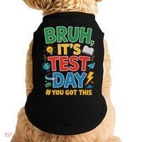 Bruh Its Test Day You Got This Staar Test Testing Teacher Doggie Tank thumb 0