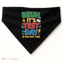 Bruh Its Test Day You Got This Staar Test Testing Teacher USA-Made Doggie Bandana thumb 0