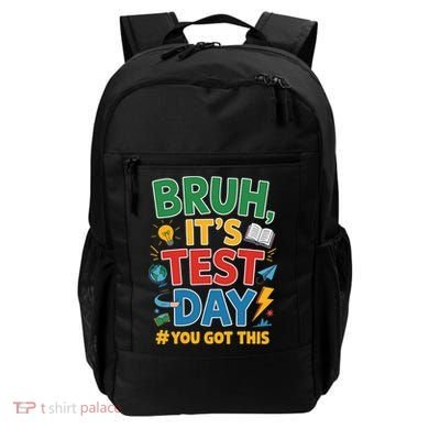 Bruh Its Test Day You Got This Staar Test Testing Teacher Backpack
