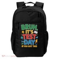 Bruh Its Test Day You Got This Staar Test Testing Teacher Backpack thumb 0