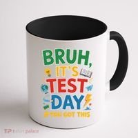 Bruh Its Test Day You Got This Staar Test Testing Teacher Coffee Mug thumb 1