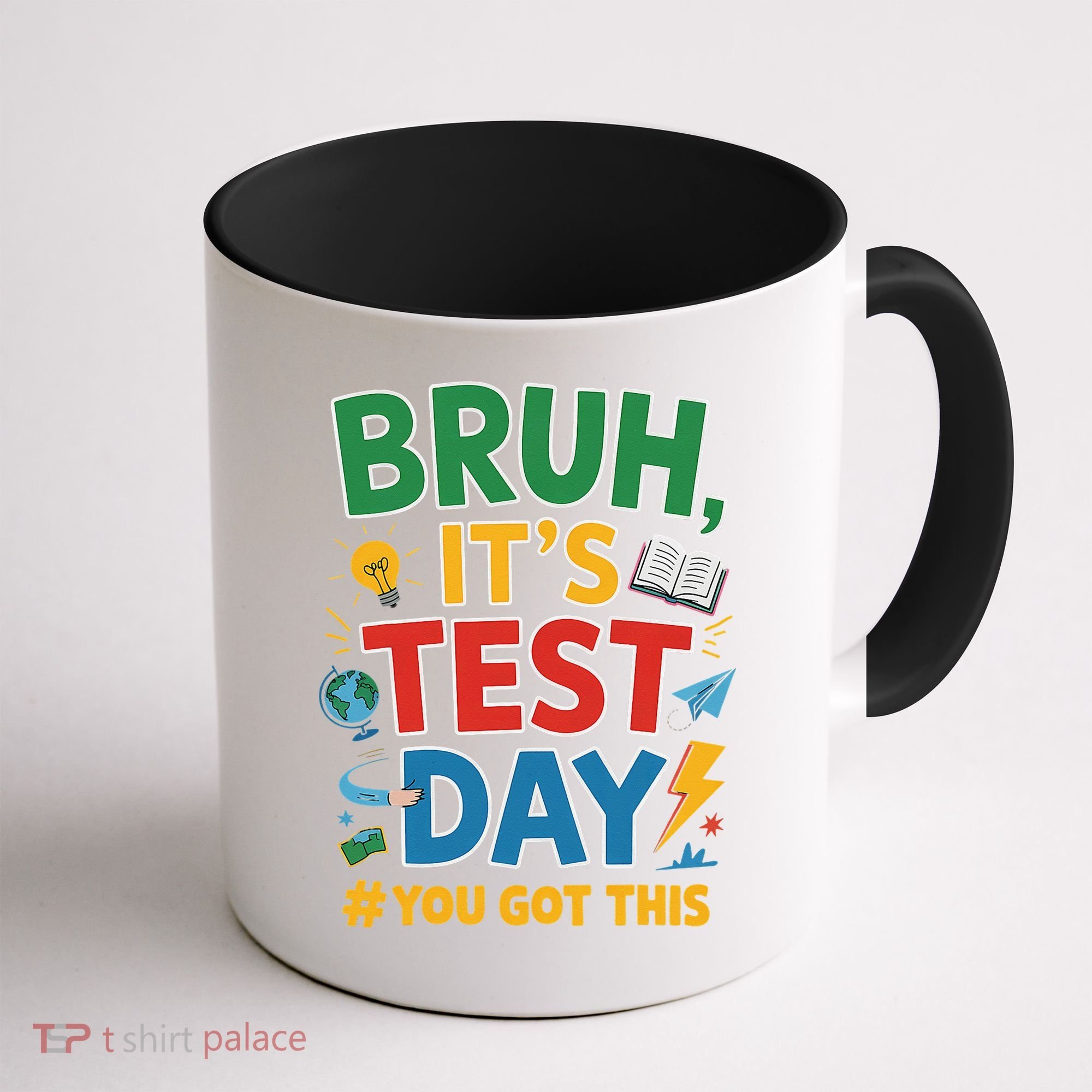 Bruh Its Test Day You Got This Staar Test Testing Teacher Coffee Mug