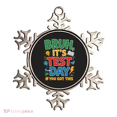 Bruh Its Test Day You Got This Staar Test Testing Teacher Ornament