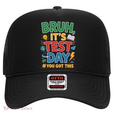 Bruh Its Test Day You Got This Staar Test Testing Teacher Hat