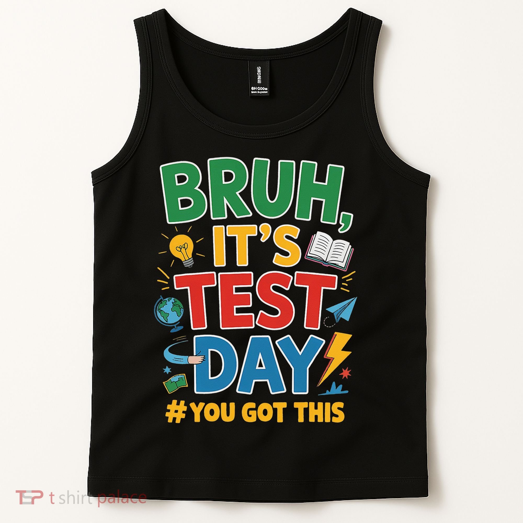 Bruh Its Test Day You Got This Staar Test Testing Teacher Tank Top