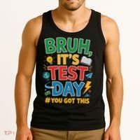 Bruh Its Test Day You Got This Staar Test Testing Teacher Tank Top thumb 3