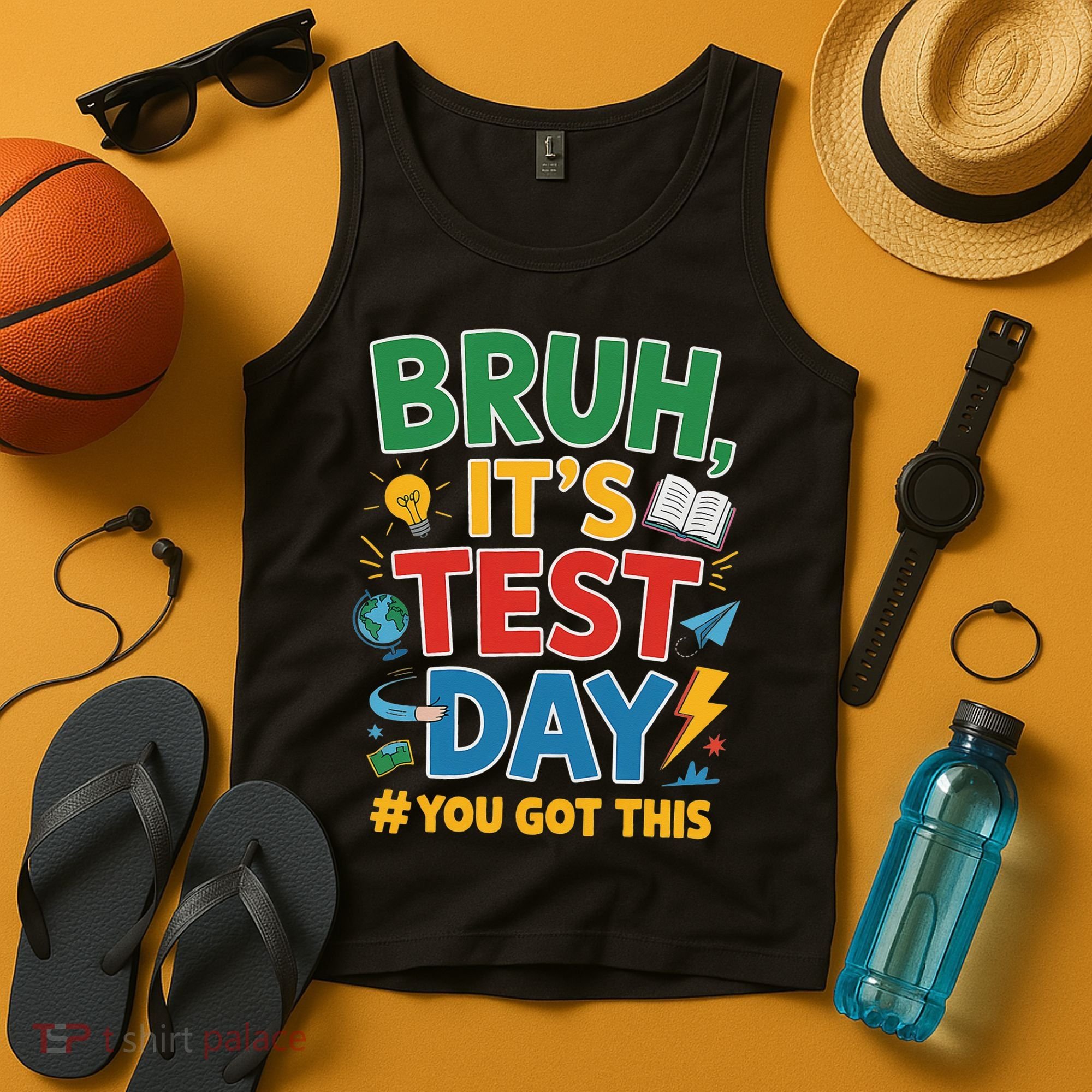 Bruh Its Test Day You Got This Staar Test Testing Teacher Tank Top