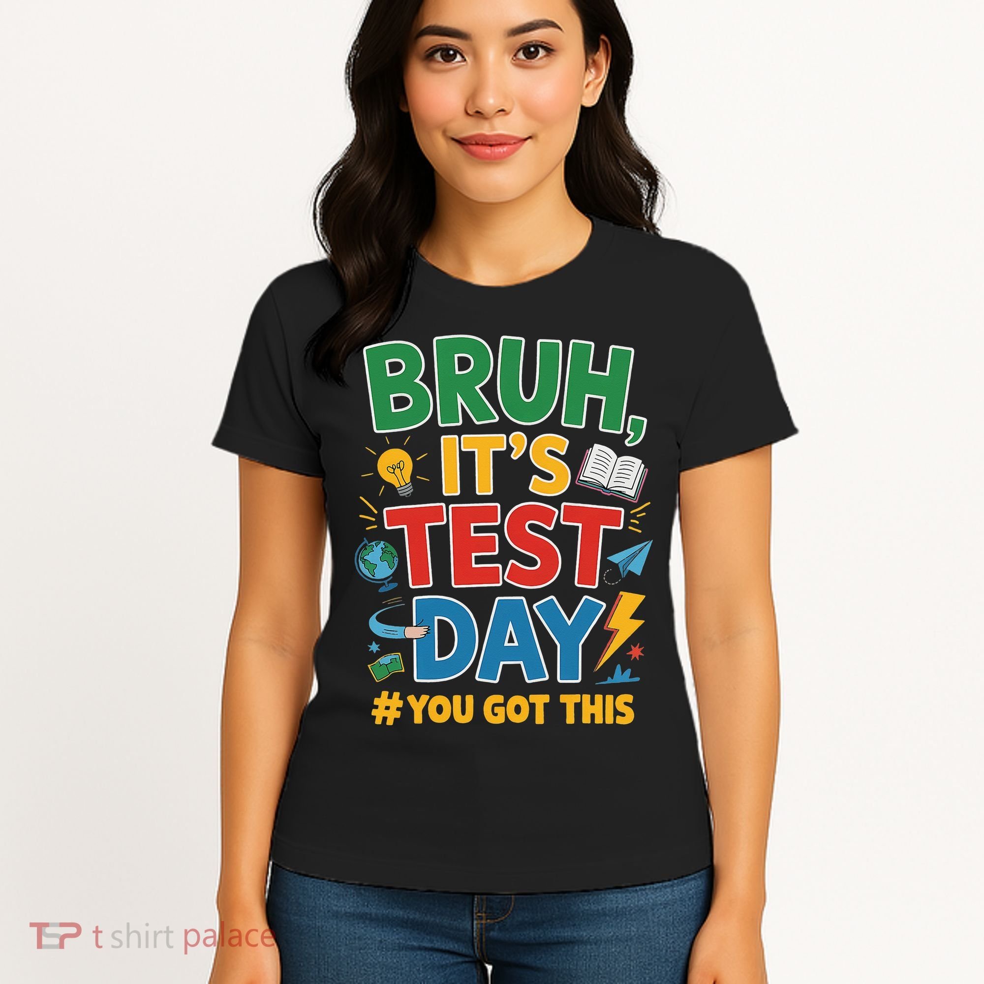 Bruh Its Test Day You Got This Staar Test Testing Teacher Women's T-Shirt