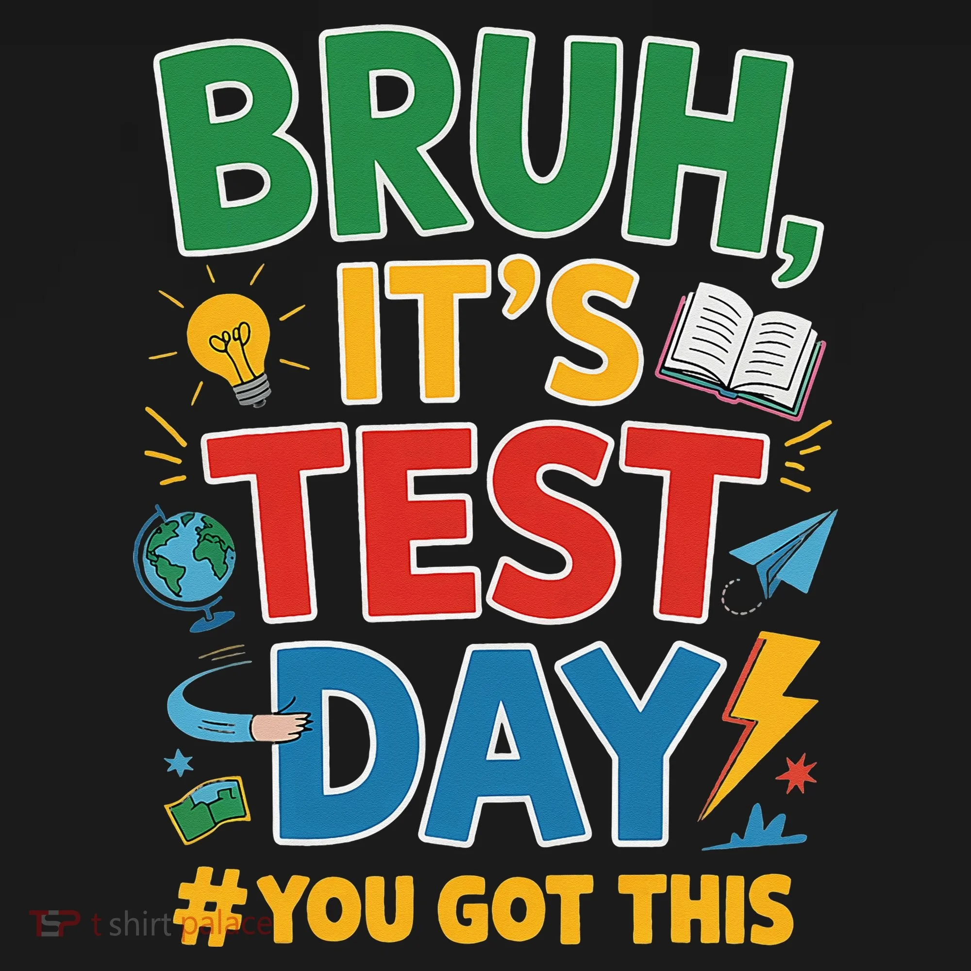 Bruh Its Test Day You Got This Staar Test Testing Teacher Kids Sweatshirt