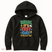Bruh Its Test Day You Got This Staar Test Testing Teacher Kids Hoodie thumb 0