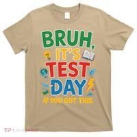 Bruh Its Test Day You Got This Staar Test Testing Teacher T-Shirt thumb 0
