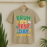 Bruh Its Test Day You Got This Staar Test Testing Teacher T-Shirt thumb 2