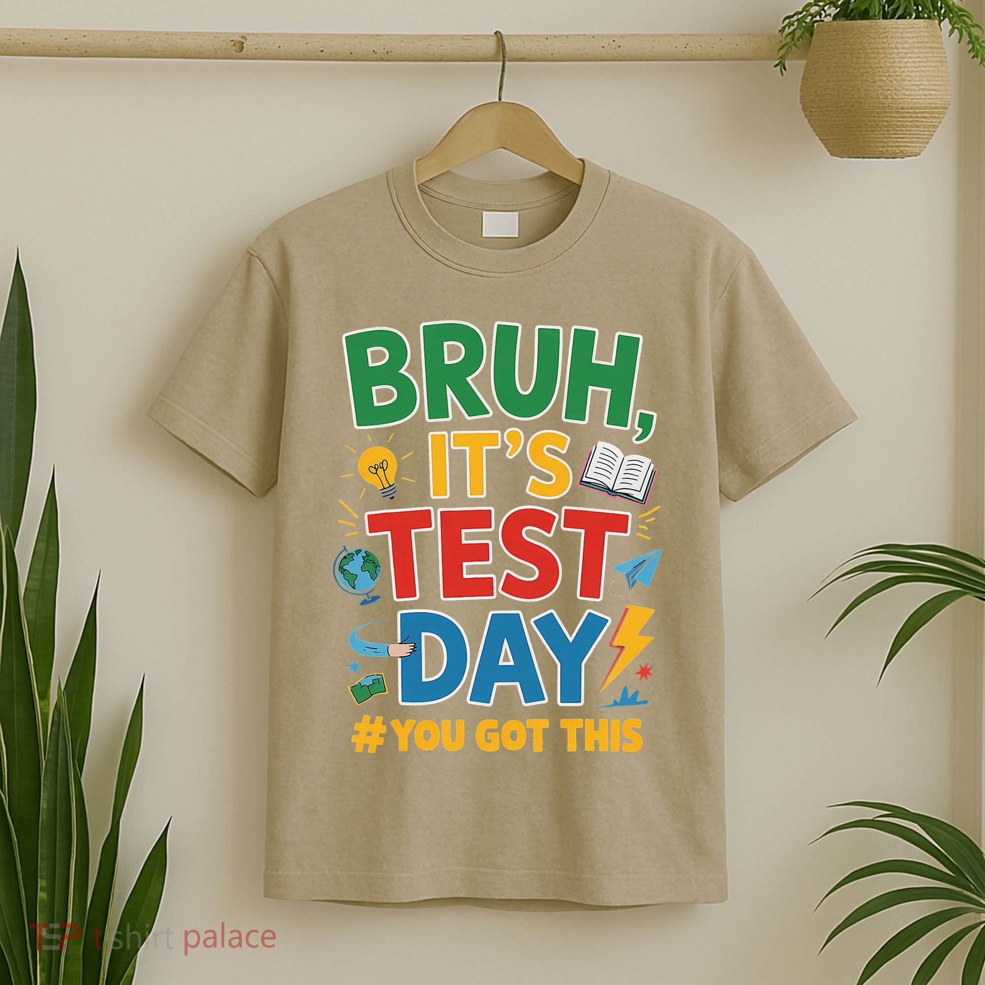 Bruh Its Test Day You Got This Staar Test Testing Teacher T-Shirt