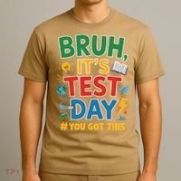 Bruh Its Test Day You Got This Staar Test Testing Teacher T-Shirt thumb 3