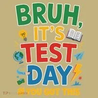 Bruh Its Test Day You Got This Staar Test Testing Teacher T-Shirt thumb 7