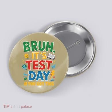Bruh Its Test Day You Got This Staar Test Testing Teacher Button