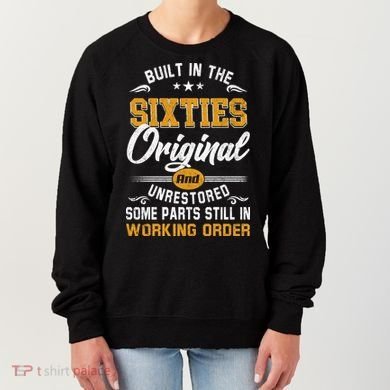 Built In The Sixties Original And Unrestored Women's Sweatshirt