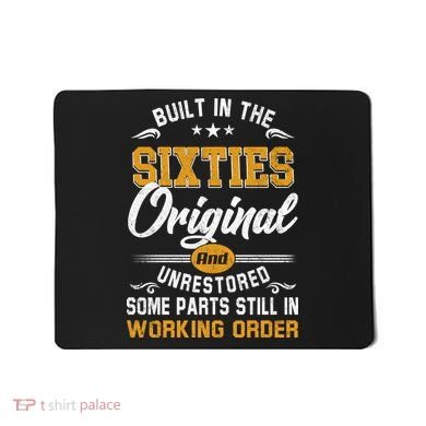 Built In The Sixties Original And Unrestored Mousepad