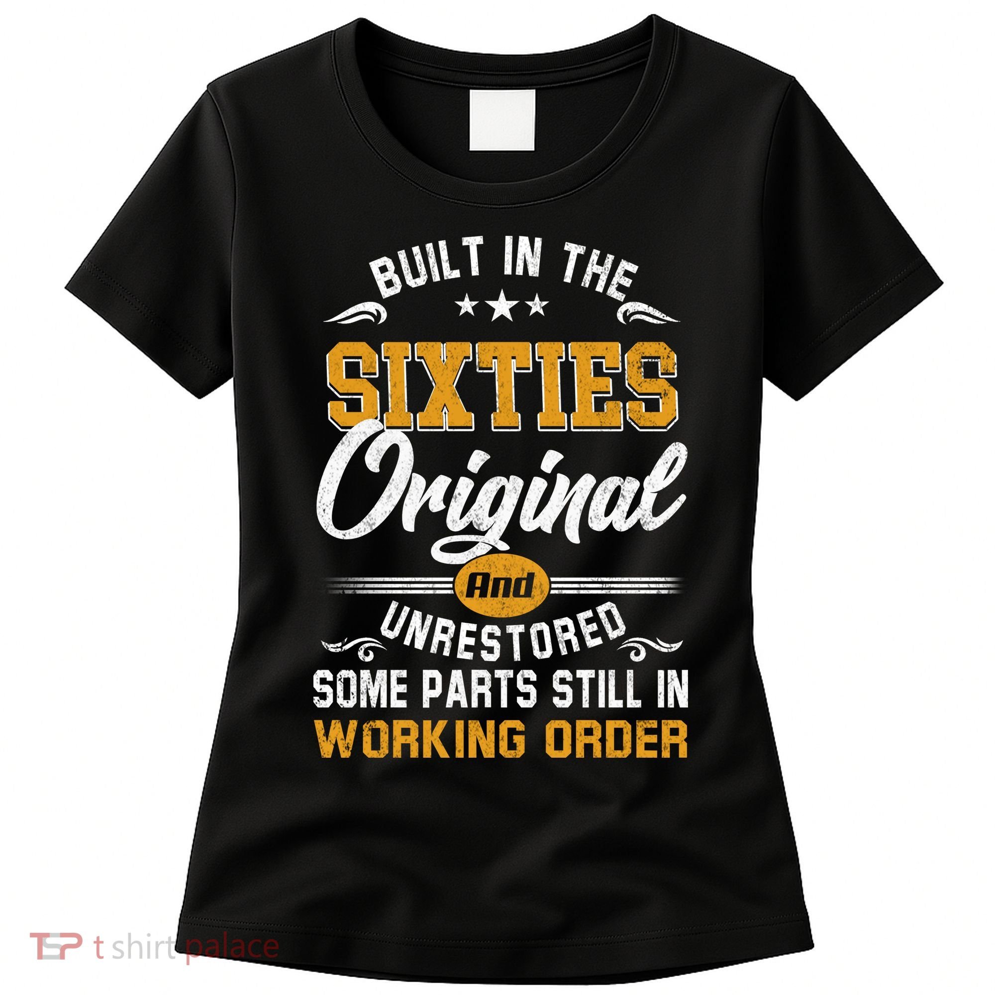 Built In The Sixties Original And Unrestored Women's T-Shirt