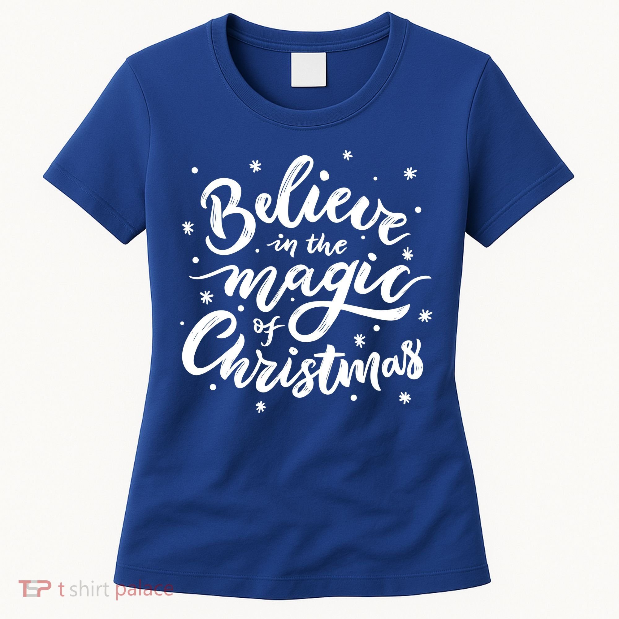 Believe In The Magic Of Christmas Women's T-Shirt