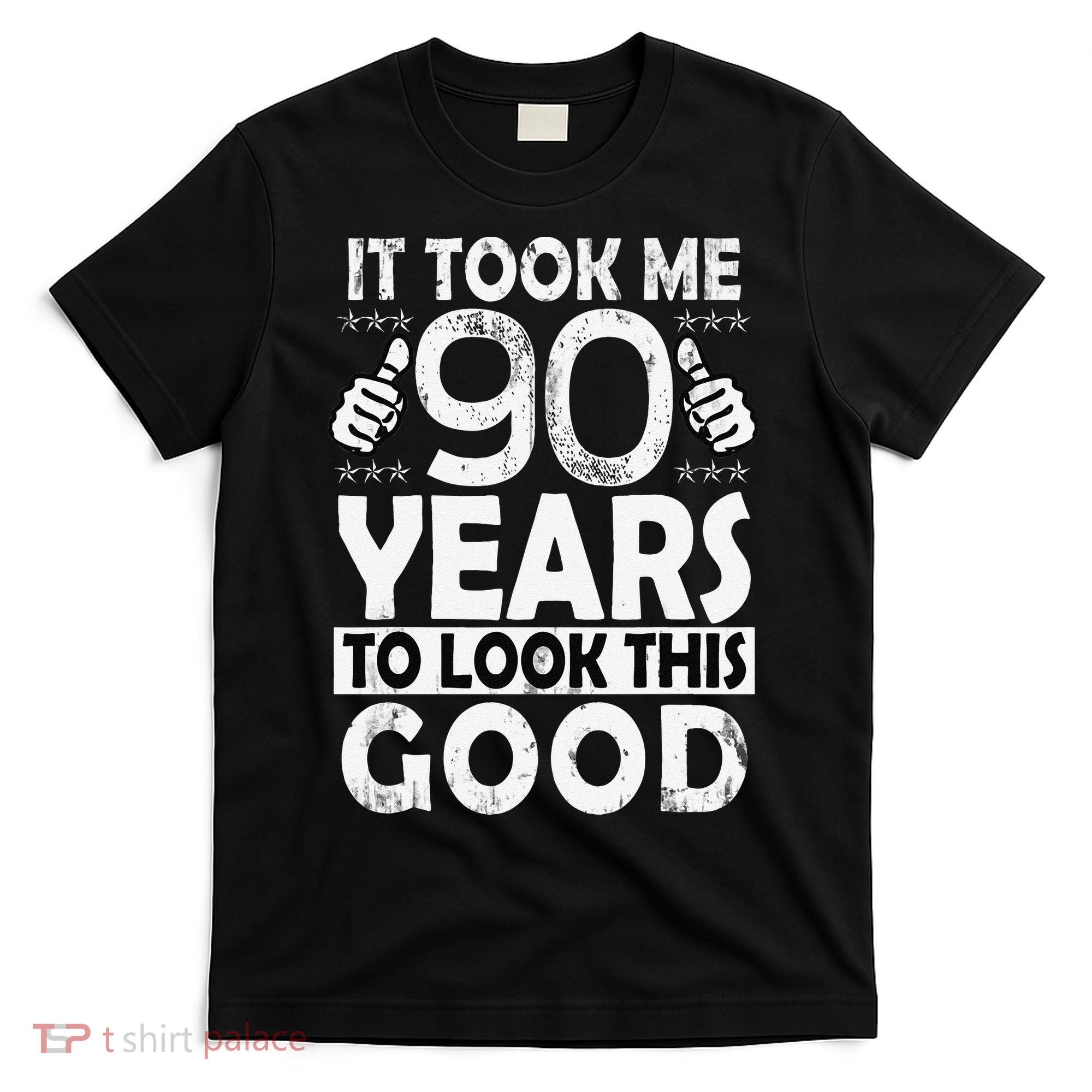 Birthday It Took Me 90 Years To Look This Good Funny 90Year Old Gift T-Shirt
