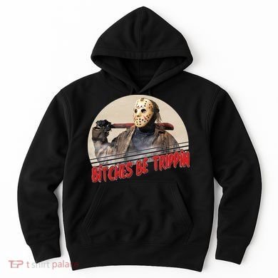 Bitches Be Trippin Horror Movie Fan Hoodie