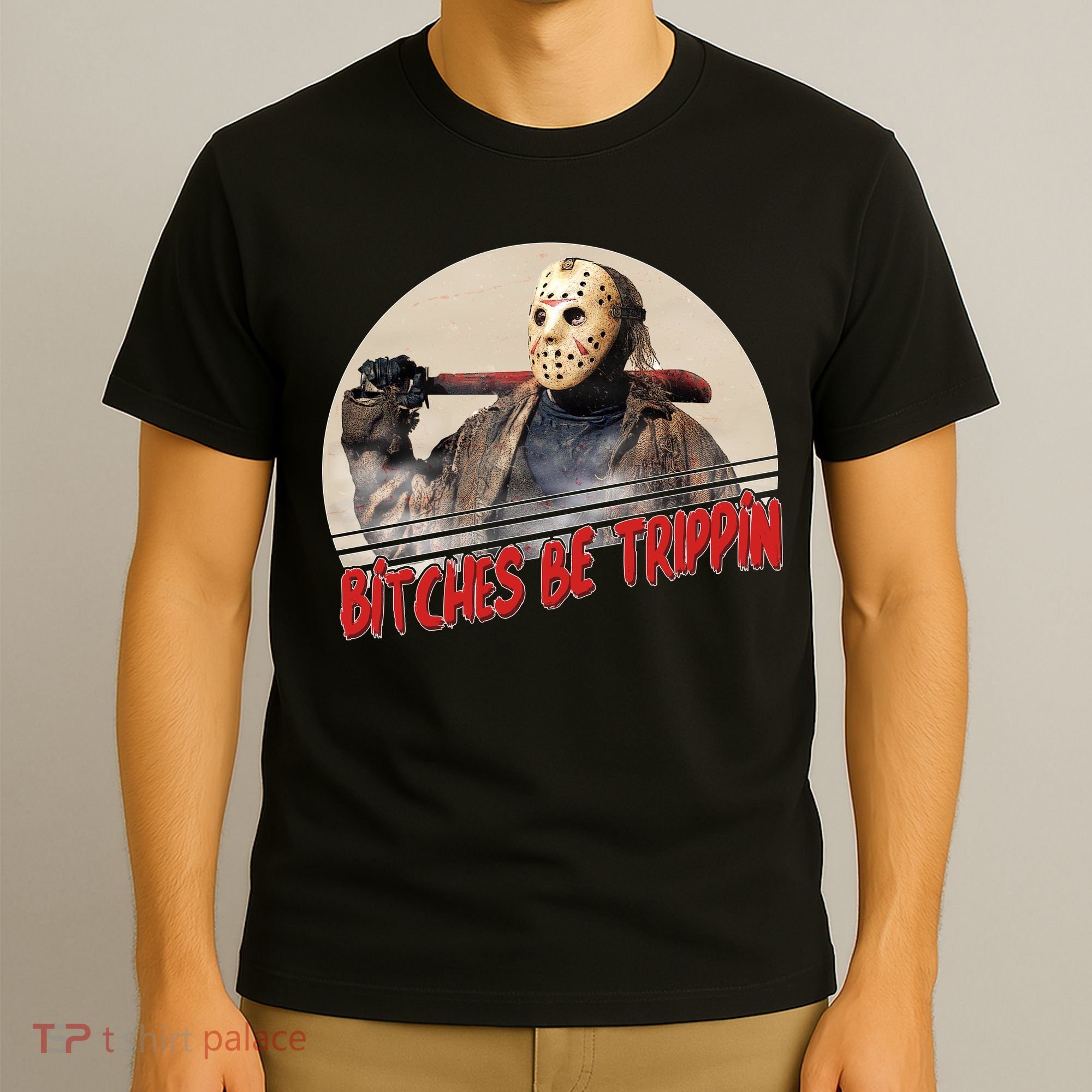 Bitches Be Trippin Horror Movie Fan T-Shirt