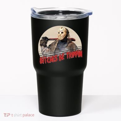 Bitches Be Trippin Horror Movie Fan Tumbler