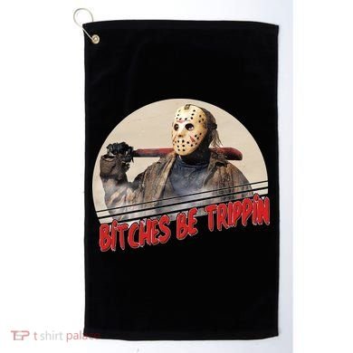 Bitches Be Trippin Horror Movie Fan Golf Towel