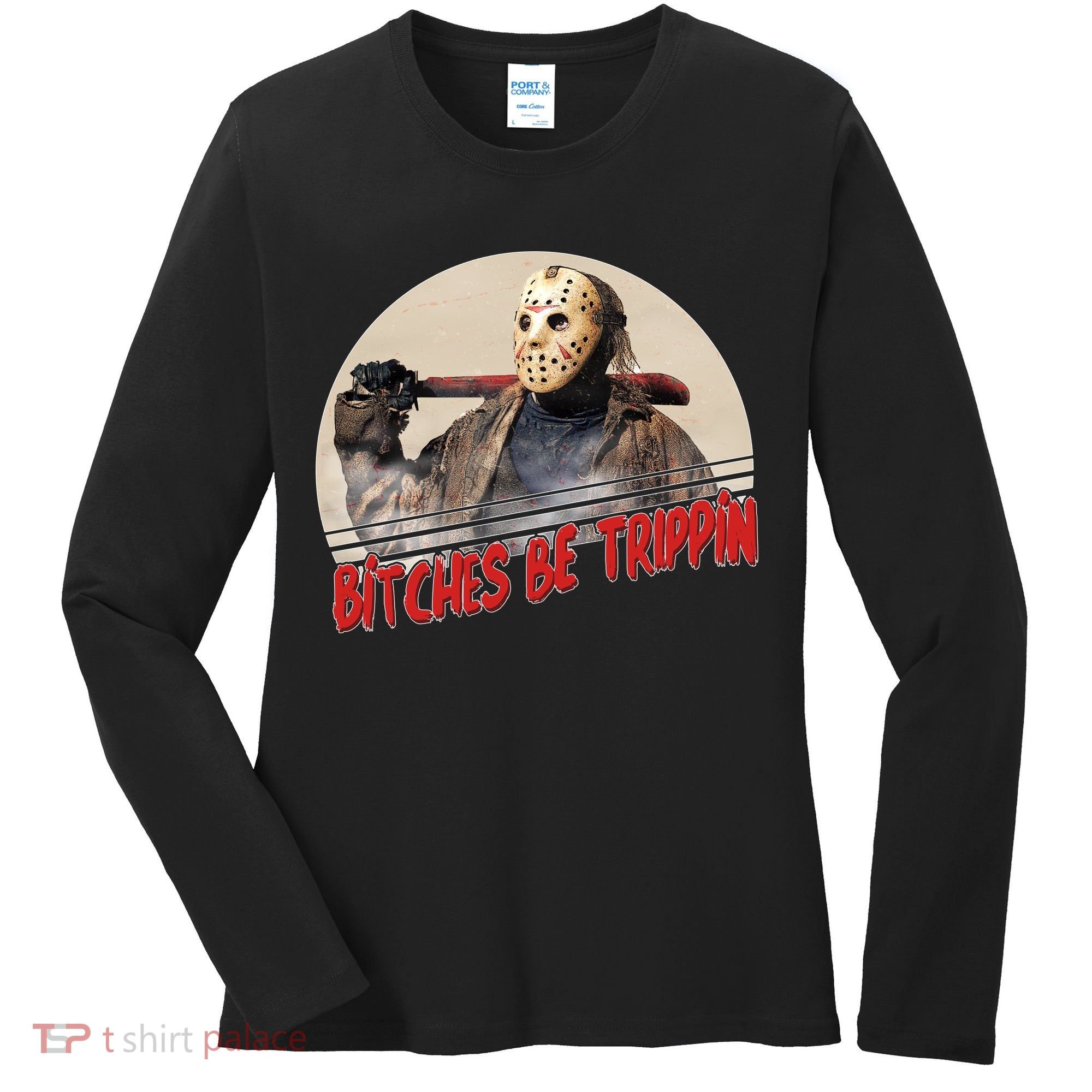 Bitches Be Trippin Horror Movie Fan Women's Long Sleeve Shirt