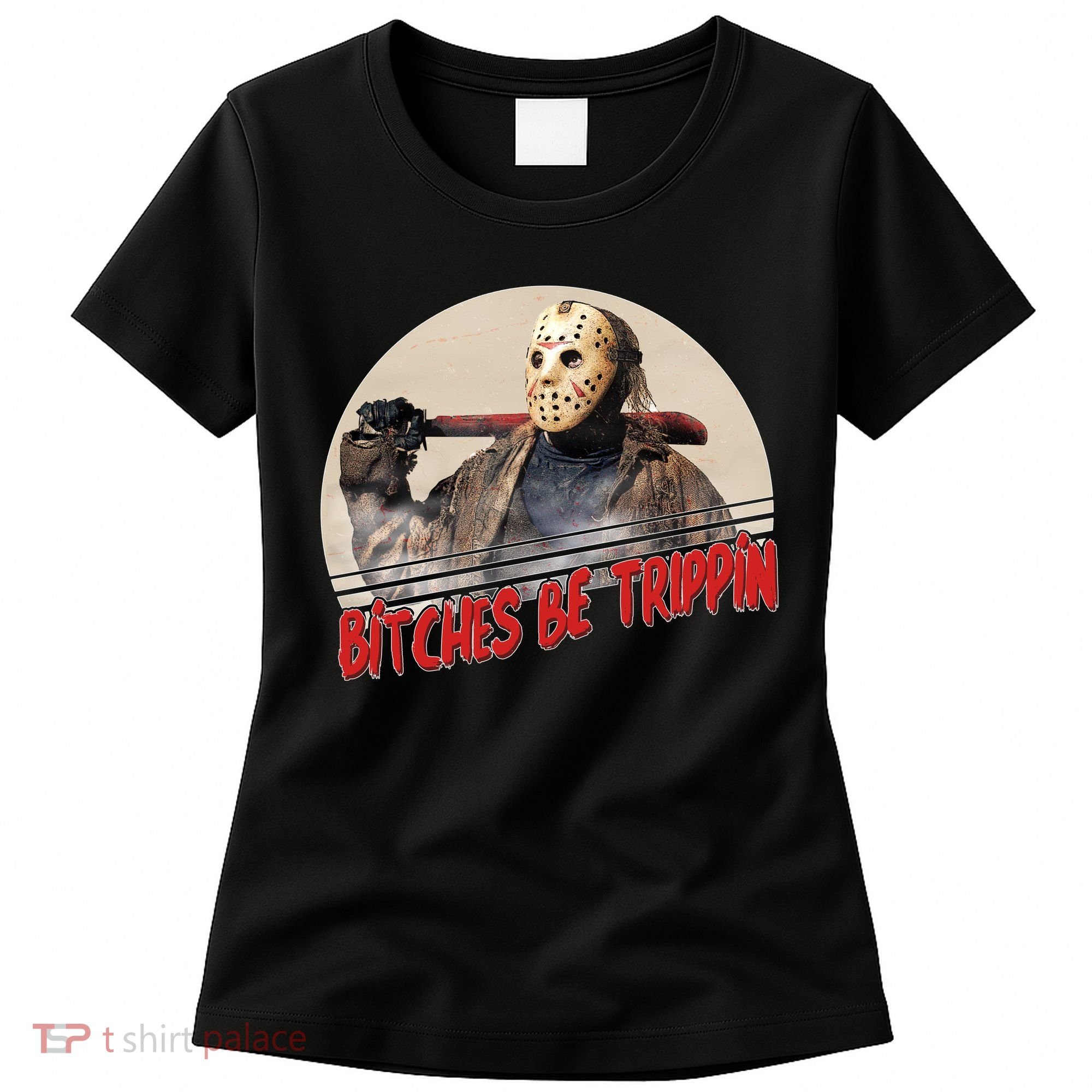 Bitches Be Trippin Horror Movie Fan Women's T-Shirt