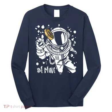 Bitcoin Astronaut Be Mine Long Sleeve Shirt