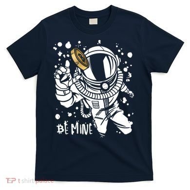 Bitcoin Astronaut Be Mine T-Shirt