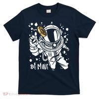 Bitcoin Astronaut Be Mine T-Shirt thumb 0