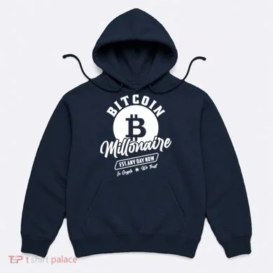 Bitcoin Millionaire In Crypto We Trust Hoodie