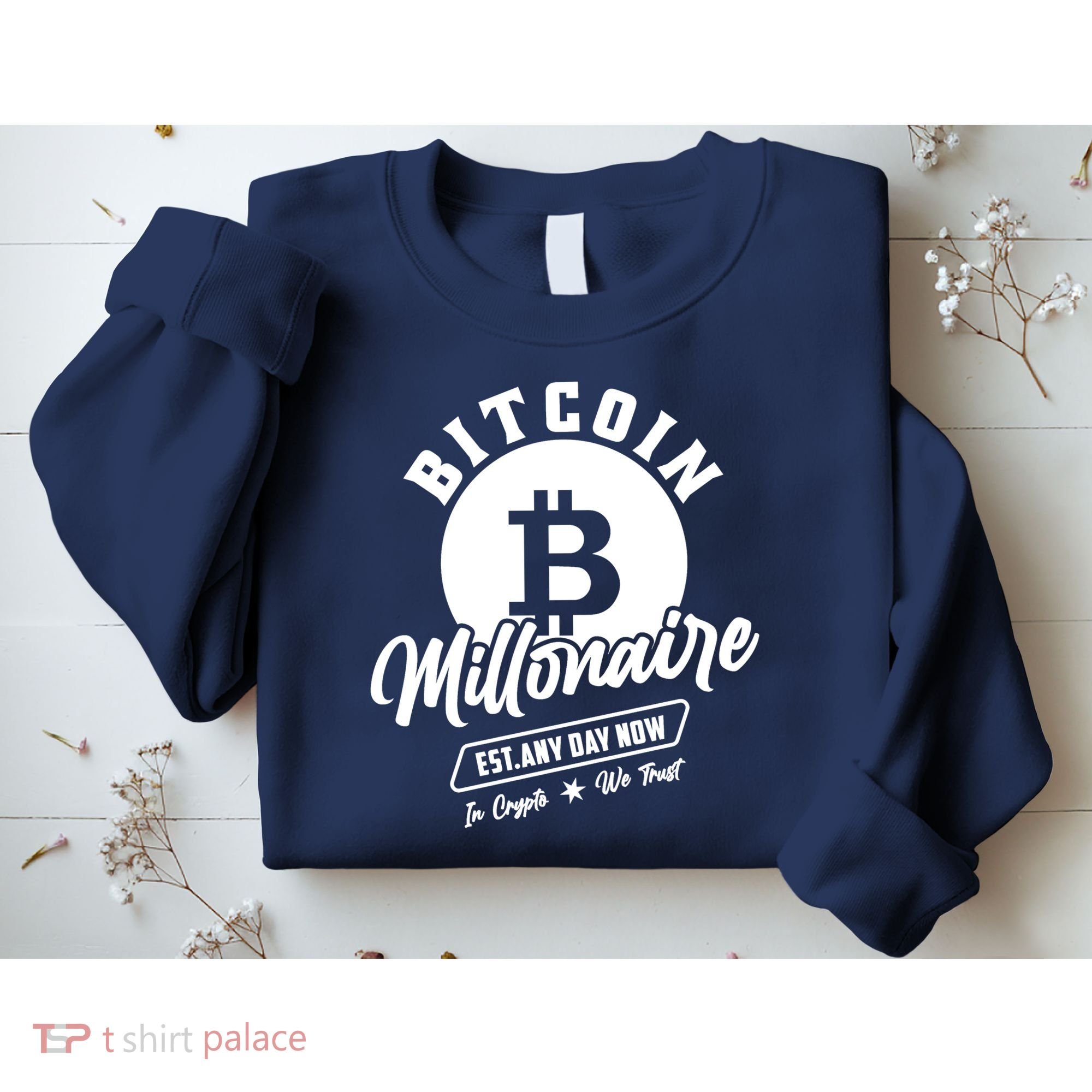 Bitcoin Millionaire In Crypto We Trust Sweatshirt