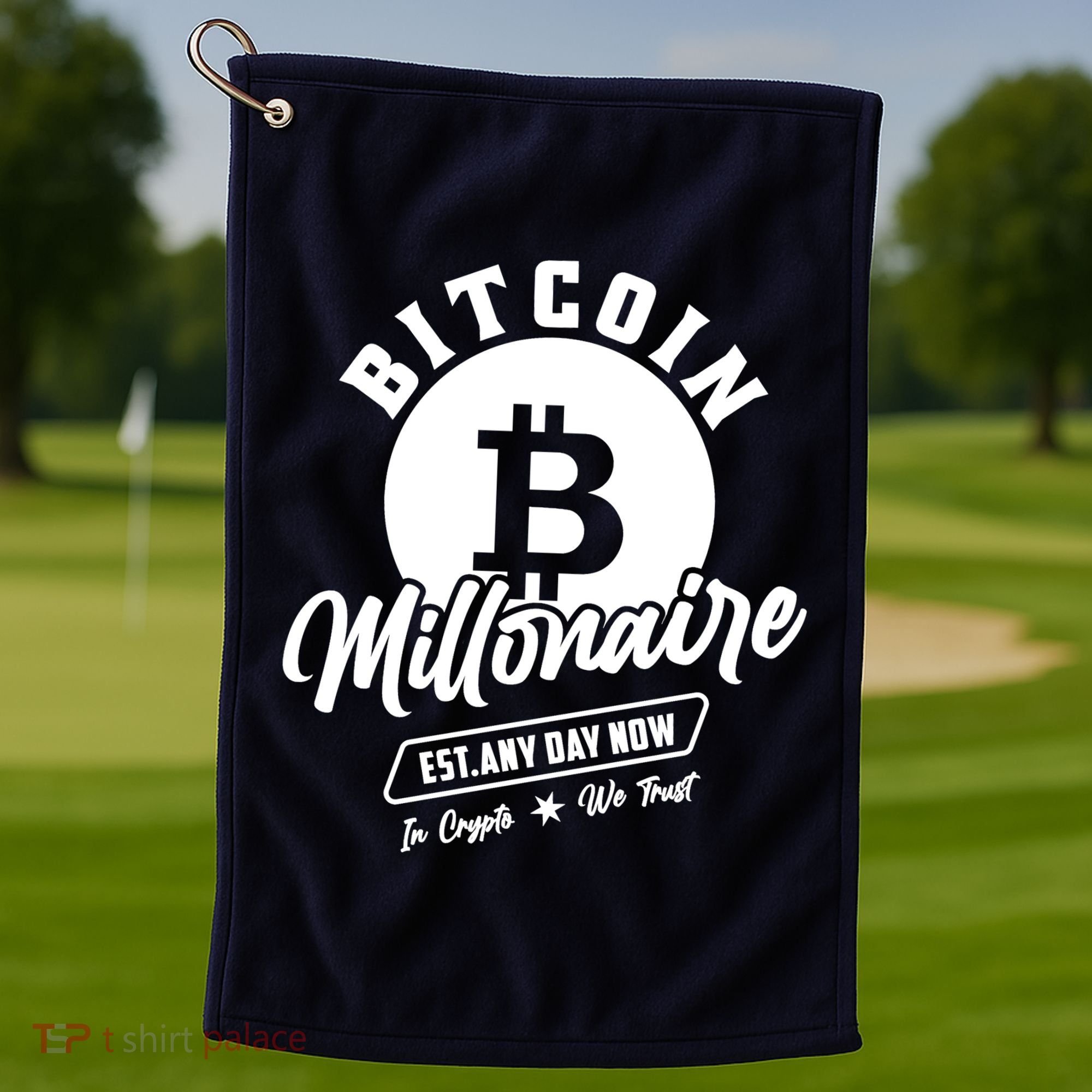 Bitcoin Millionaire In Crypto We Trust Golf Towel