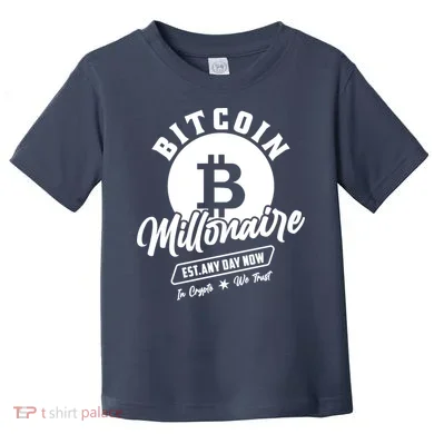 Bitcoin Millionaire In Crypto We Trust Toddler T-Shirt