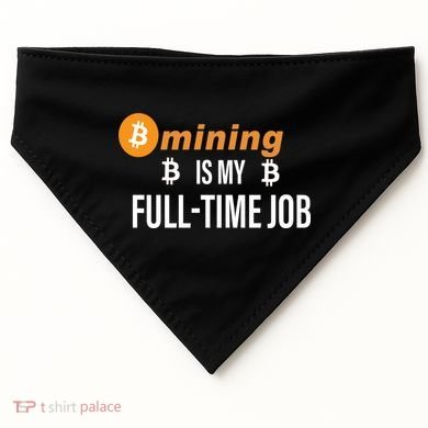 Bitcoin Mining Is My Full Time Job USA-Made Doggie Bandana