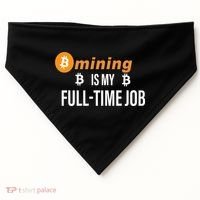 Bitcoin Mining Is My Full Time Job USA-Made Doggie Bandana thumb 0