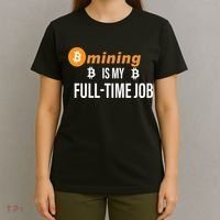 Bitcoin Mining Is My Full Time Job T-Shirt thumb 4