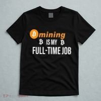 Bitcoin Mining Is My Full Time Job T-Shirt thumb 5