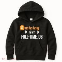 Bitcoin Mining Is My Full Time Job Kids Hoodie thumb 0
