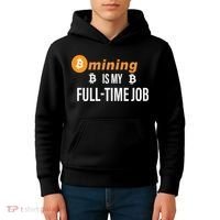 Bitcoin Mining Is My Full Time Job Kids Hoodie thumb 4