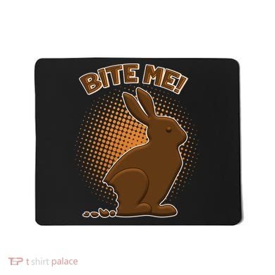 Bite Me! Chocolate Easter Bunny Mousepad